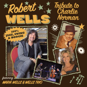 ”Tribute To Charlie”   ROBERT WELLS Trio